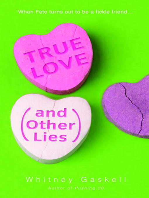 Title details for True Love (And Other Lies) by Whitney Gaskell - Available